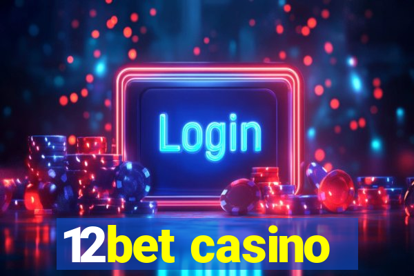 12bet casino